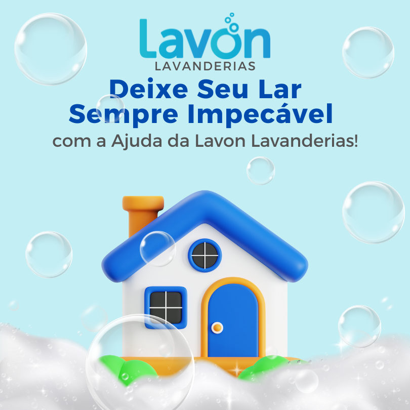 Dicas Práticas de Limpeza da Casa: Deixe Seu Lar Sempre Impecável com a Ajuda da Lavon Lavanderias em Curitiba!